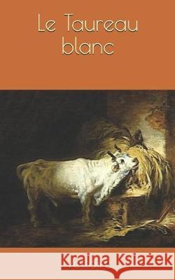Le Taureau Blanc Voltaire 9781090351685 Independently Published - książka