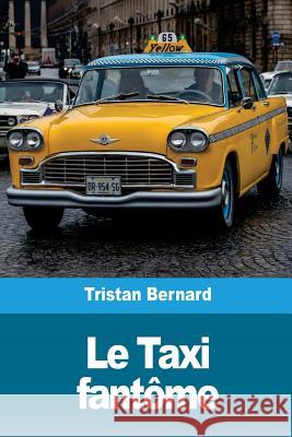 Le Taxi fantôme Bernard, Tristan 9781986533171 Createspace Independent Publishing Platform - książka
