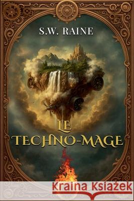Le Techno-mage S. W. Raine 9781969518010 S.W. Raine - książka