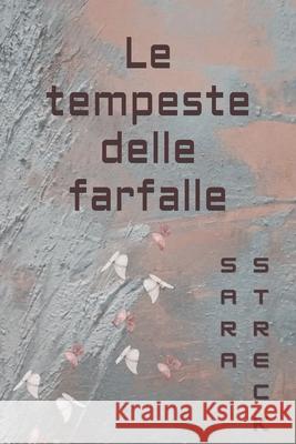Le tempeste delle farfalle Sara Streck 9798865304791 Independently Published - książka