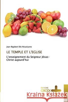 Le Temple Et l'Eglise Jean-Rigobert Ello Ntoutoume 9786137369357 Ditions Croix Du Salut - książka