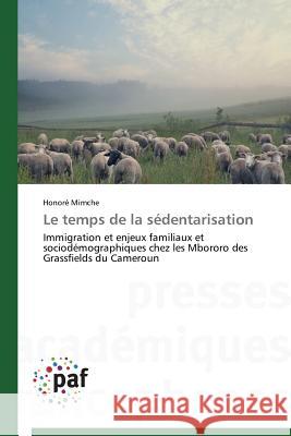Le Temps de la Sédentarisation Mimche-H 9783838140285 Presses Academiques Francophones - książka