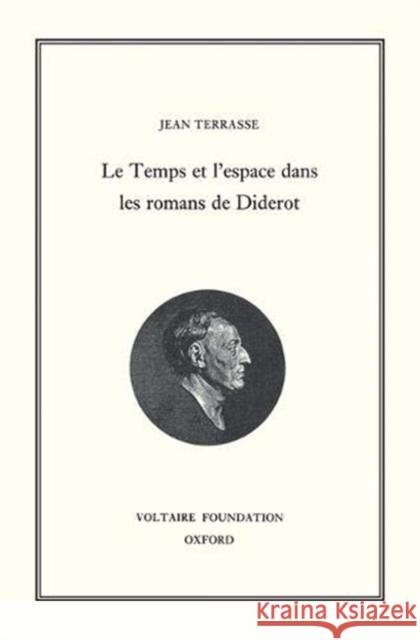 Le Temps et l'espace dans les romans de Diderot: 2000 Jean Terrasse 9780729407168 Liverpool University Press - książka