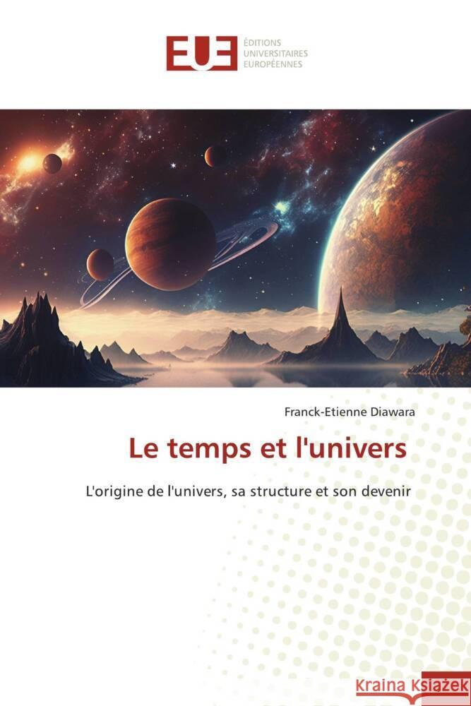Le temps et l'univers Diawara, Franck-Etienne 9786203461060 Éditions universitaires européennes - książka
