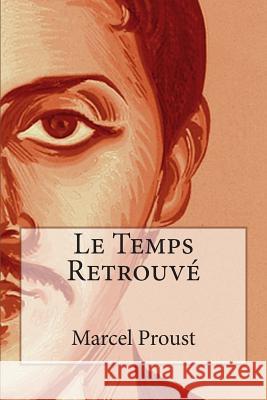 Le Temps Retrouvé Proust, Marcel 9781495395482 Createspace - książka