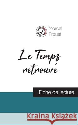 Le Temps retrouvé de Marcel Proust (fiche de lecture et analyse complète de l'oeuvre) Proust, Marcel 9782759312139 Comprendre La Litterature - książka
