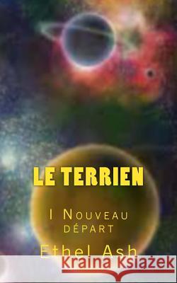 Le Terrien: Nouveau Départ Ash, Ethel 9781512052572 Createspace - książka