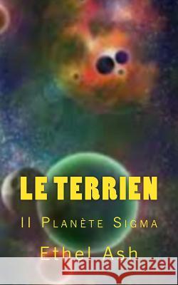 Le Terrien: Planète Sigma Ash, Ethel 9781517519643 Createspace - książka