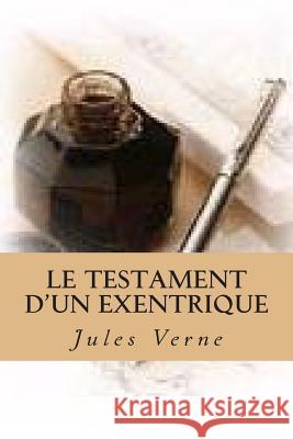 Le testament d'un exentrique Verne, Jules 9781511468923 Createspace - książka