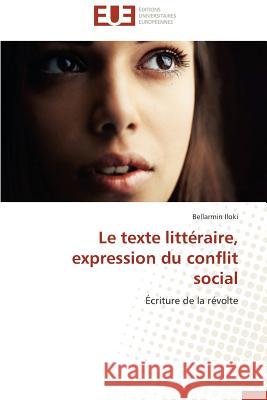 Le Texte Littéraire, Expression Du Conflit Social Iloki-B 9786131584688 Editions Universitaires Europeennes - książka