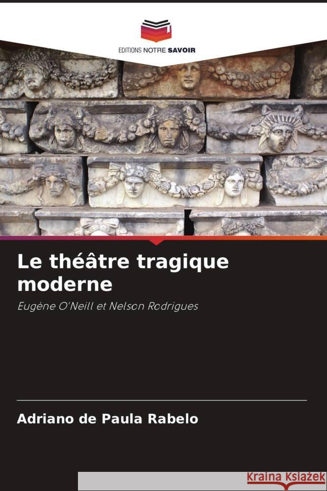Le théâtre tragique moderne de Paula Rabelo, Adriano 9786208269760 Editions Notre Savoir - książka