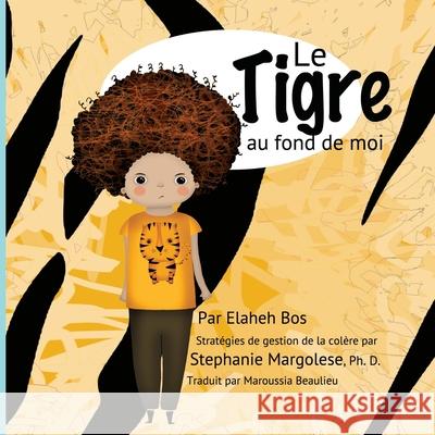 Le tigre au fond de moi Margolese, Stephanie 9781985788923 Createspace Independent Publishing Platform - książka