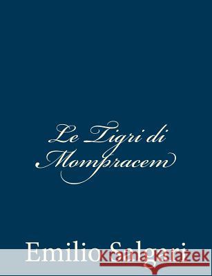 Le Tigri di Mompracem Salgari, Emilio 9781483924366 Createspace - książka