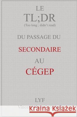 Le TL;DR du passage du secondaire au CÉGEP Sumah, Vincent P. 9782981897404 Lyf - książka