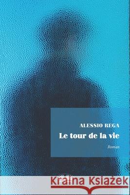 Le Tour de la Vie Alessio Rega, Martial Plantrose 9788835414650 Tektime - książka