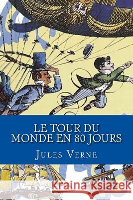 Le Tour du Monde en 80 Jours (French Edition) Abreu, Yordi 9781530408511 Createspace Independent Publishing Platform - książka