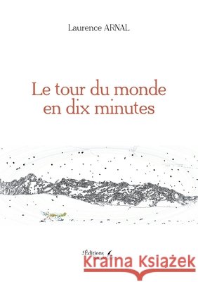 Le tour du monde en dix minutes Arnal, Laurence 9791020392831 Baudelaire - książka