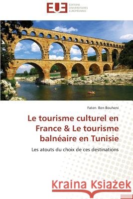 Le Tourisme Culturel En France Le Tourisme Balnéaire En Tunisie Bouheni-F 9783841798930 Editions Universitaires Europeennes - książka