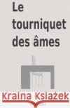 Le tourniquet des âmes Melioratif 9781530484751 Createspace Independent Publishing Platform