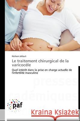 Le Traitement Chirurgical de la Varicocèle Jallouli-H 9783838170367 Presses Acad Miques Francophones - książka