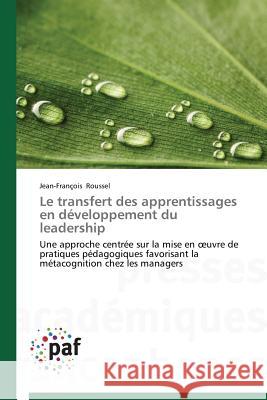 Le Transfert Des Apprentissages En Développement Du Leadership Roussel-J 9783838188003 Presses Academiques Francophones - książka