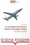 Le Transport de Demain: L Avion À Fuselage Intégré Ammar-S 9783841736536 Editions Universitaires Europeennes