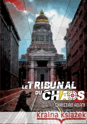 Le Tribunal du Chaos Christian Adam 9782322252558 Books on Demand - książka