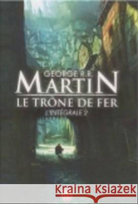 Le Trone De Fer, Integrale Volume 2 George R. R. Martin 9782290019443 J'ai lu - książka