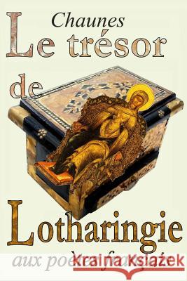 Le trésor de Lotharingie Chaunes 9781507502488 Createspace - książka