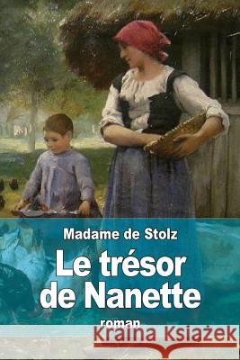 Le trésor de Nanette Stolz, Madame De 9781532792342 Createspace Independent Publishing Platform - książka