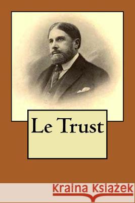 Le Trust M. Paul Adam M. Philippe Ballin 9781519144232 Createspace Independent Publishing Platform - książka