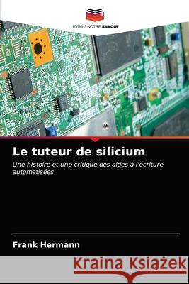 Le tuteur de silicium Frank Hermann 9786203225334 Editions Notre Savoir - książka