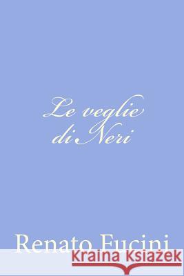 Le veglie di Neri Fucini, Renato 9781478316299 Createspace - książka