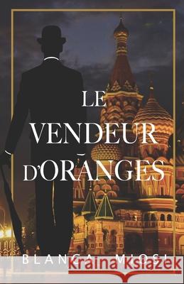 Le Vendeur d'Oranges MIOSI BLANCA MIOSI 9798721477638 Independently published - książka