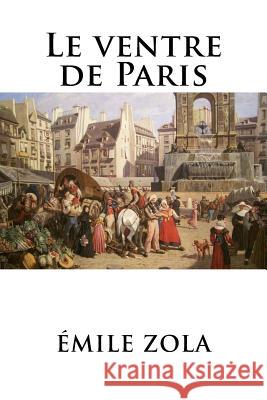 Le ventre de Paris Hollybooks 9781535010795 Createspace Independent Publishing Platform - książka