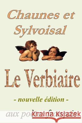 Le Verbiaire Chaunes                                  Sylvoisal 9781511528559 Createspace - książka
