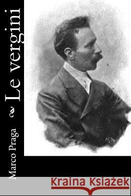 Le vergini Praga, Marco 9781479374441 Createspace - książka
