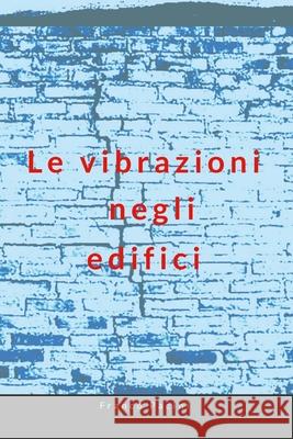 Le Vibrazioni Negli Edifici Franco Pacini 9781445728629 Lulu.com - książka