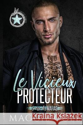 Le Vicieux Protecteur Maggie Cole 9781792397561 Shard Marketing, Inc. - książka