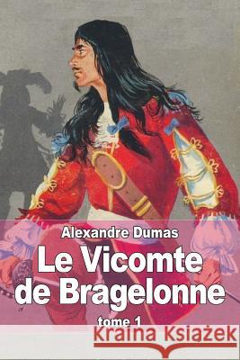 Le Vicomte de Bragelonne: Tome 1 Alexandre Dumas 9781505634006 Createspace - książka