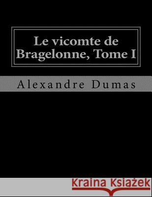 Le vicomte de Bragelonne, Tome I La Cruz, Jhon 9781530745890 Createspace Independent Publishing Platform - książka