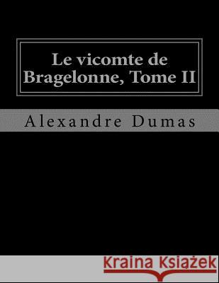 Le vicomte de Bragelonne, Tome II La Cruz, Jhon 9781530746095 Createspace Independent Publishing Platform - książka