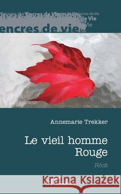 Le vieil homme Rouge Trekker, Annemarie 9782343214368 Editions L'Harmattan - książka