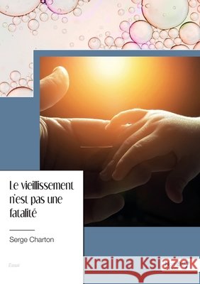Le vieillissement n'est pas une fatalit? Serge Charton 9782383516798 Nombre7 - książka