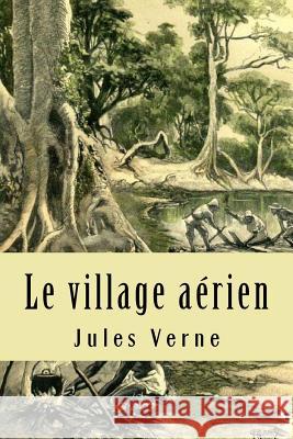 Le village aerien Verne, Jules 9781511487436 Createspace - książka
