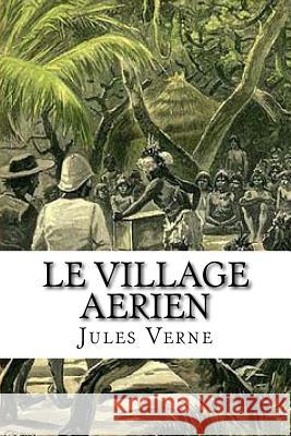 Le village aerien Edibooks 9781530989621 Createspace Independent Publishing Platform - książka
