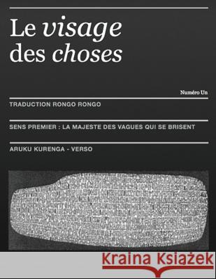 Le Visage Des Choses: AruKu KurenGa: La Majeste des Vagues Qui Se Brisent Roche, Maxime 9781500656744 Createspace - książka