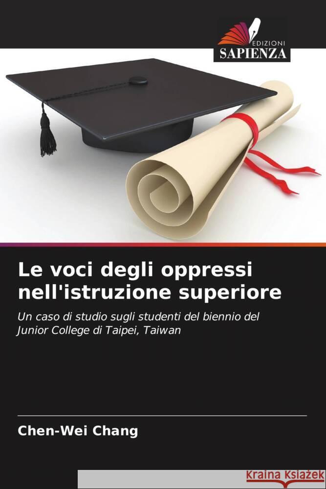 Le voci degli oppressi nell'istruzione superiore Chang, Chen-Wei 9786208574451 Edizioni Sapienza - książka