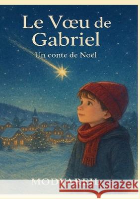 Le Voeu de Gabriel: Un conte de No?l Modvareil 9782322655120 Bod - Books on Demand - książka