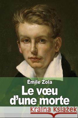 Le voeu d'une morte Zola, Emile 9781511990271 Createspace - książka